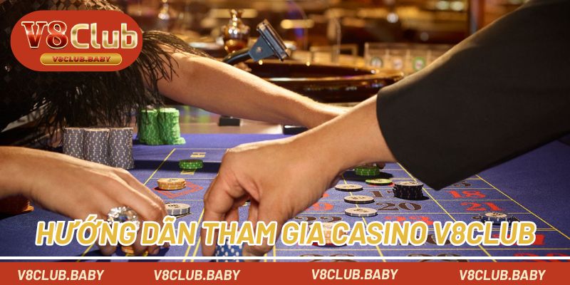 Hướng dẫn tham gia trải nghiệm tại casino nhanh chóng