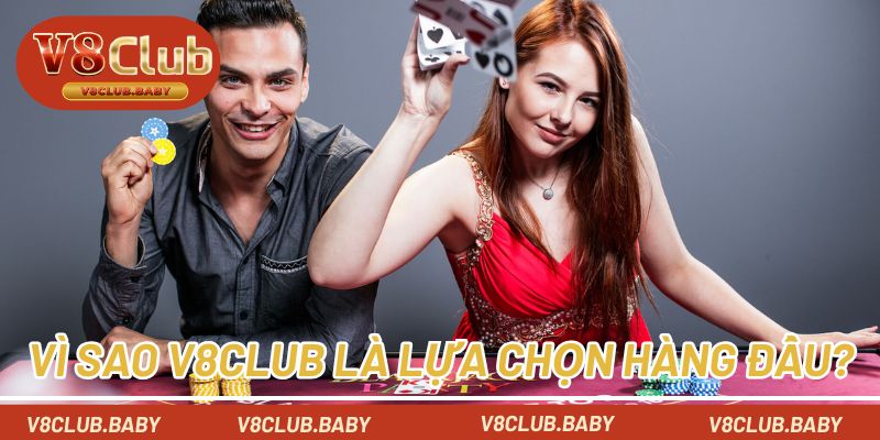 Vì sao casino V8CLUB là lựa chọn hàng đầu của người chơi?
