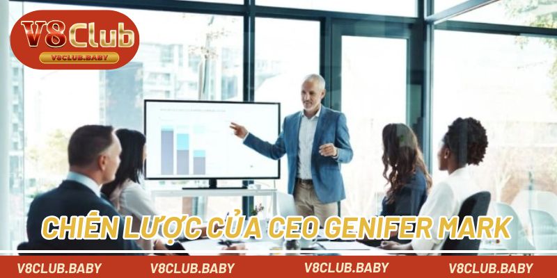 Chiến lược phát triển hệ thống của CEO Genifer Mark