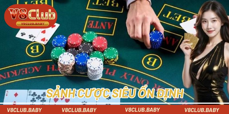 Sảnh cược siêu ổn định