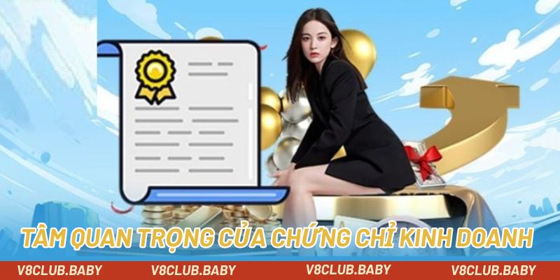 Tầm quan trọng của chứng chỉ kinh doanh