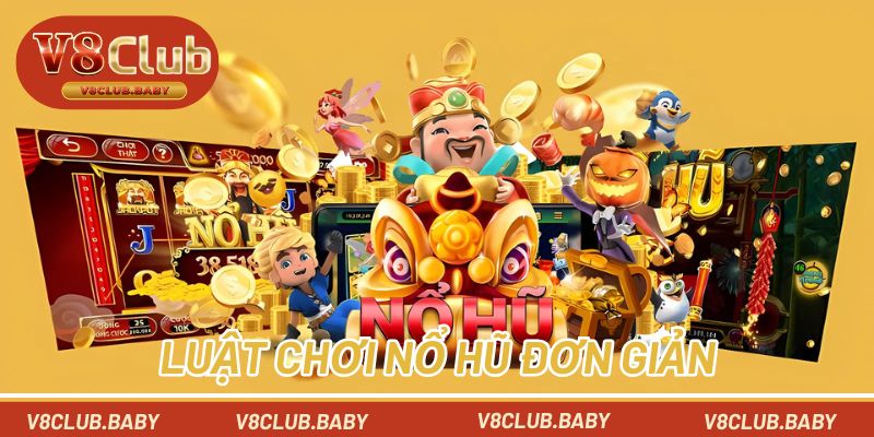 Luật chơi nổ hũ đơn giản