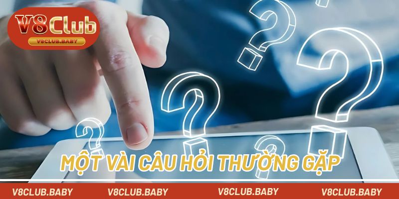 Một vài câu hỏi thường gặp