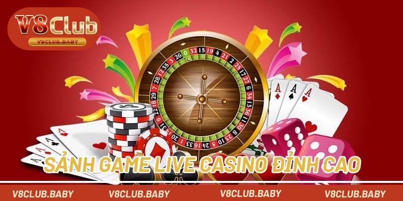 Sảnh game live casino đỉnh cao