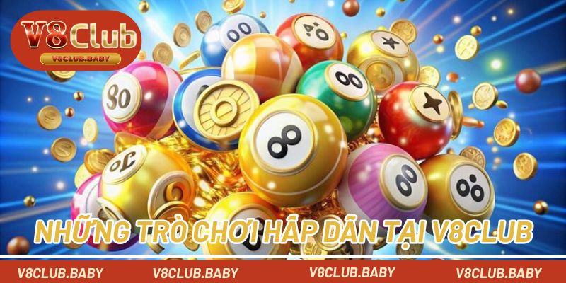 Tổng hợp những trò chơi hấp dẫn có tại sảnh xổ số V8CLUB